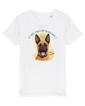 IF I HAVE 3 BALLS - Malinois Belgian White