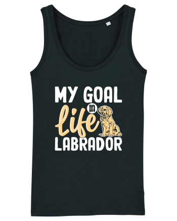 My Goal In Life Labrador Black