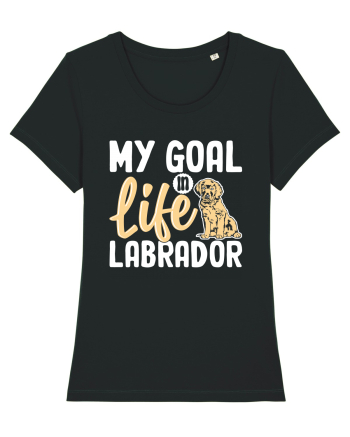 My Goal In Life Labrador Black