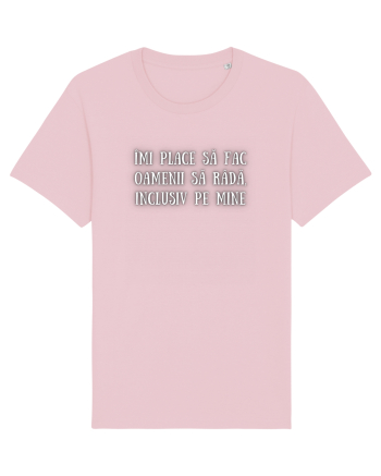 TRICOU - FAC OAMENII SĂ RÂDĂ Cotton Pink