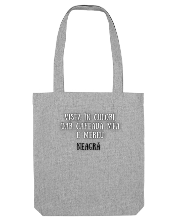 VISEZ ÎN CULORI Heather Grey