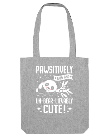 Pawsitively wild and un-bear-lievably cute! Heather Grey
