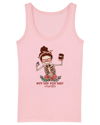 pentru mame moderne - But did you die Cotton Pink