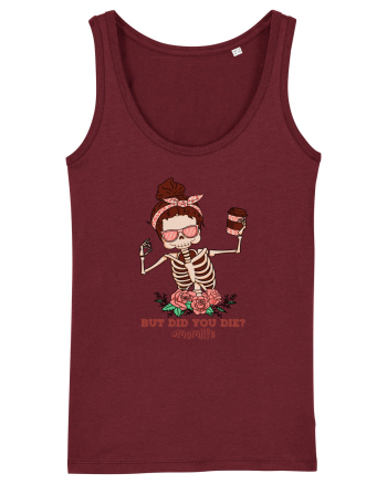 pentru mame moderne - But did you die Burgundy