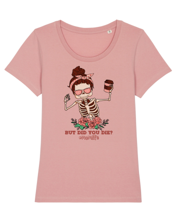 pentru mame moderne - But did you die Canyon Pink