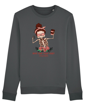 pentru mame moderne - But did you die Anthracite