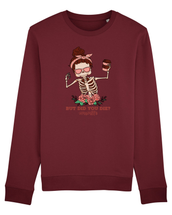 pentru mame moderne - But did you die Burgundy