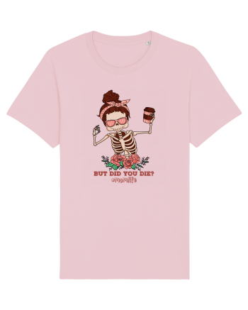 pentru mame moderne - But did you die Cotton Pink