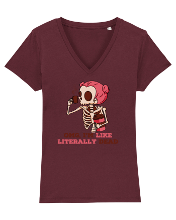 pentru mame moderne - Omg I am like literally dead Burgundy