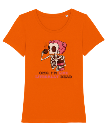 pentru mame moderne - Omg I am like literally dead Bright Orange