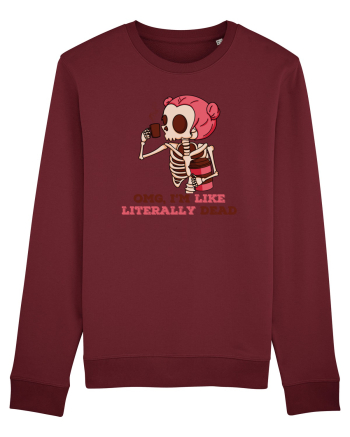 pentru mame moderne - Omg I am like literally dead Burgundy