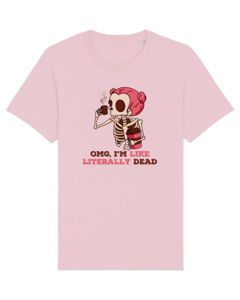 pentru mame moderne - Omg I am like literally dead Cotton Pink