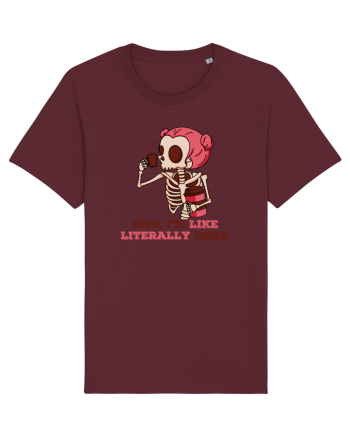 pentru mame moderne - Omg I am like literally dead Burgundy