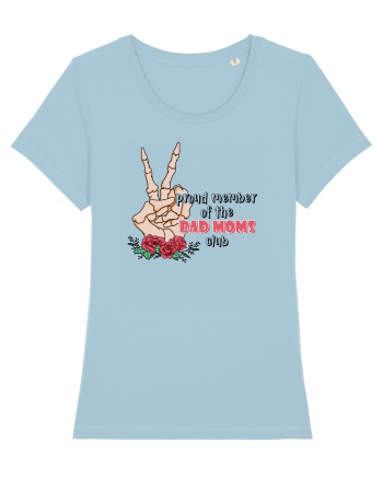 pentru mame moderne - Proud member of the bad moms club Sky Blue