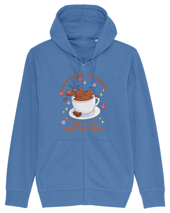 pentru mamele iubitoare de cafea - First I drink the coffee Bright Blue