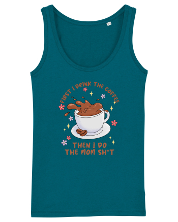pentru mamele iubitoare de cafea - First I drink the coffee Ocean Depth