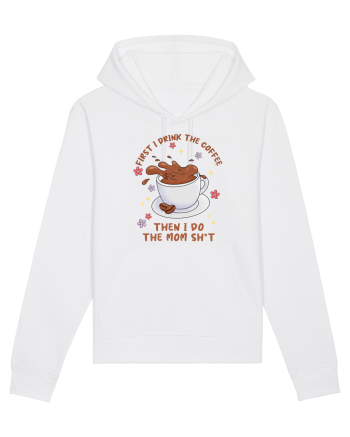 pentru mamele iubitoare de cafea - First I drink the coffee White
