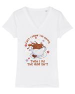 pentru mamele iubitoare de cafea - First I drink the coffee Tricou mânecă scurtă guler V Damă Evoker