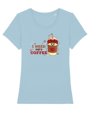 pentru mamele iubitoare de cafea - I need more coffee Sky Blue