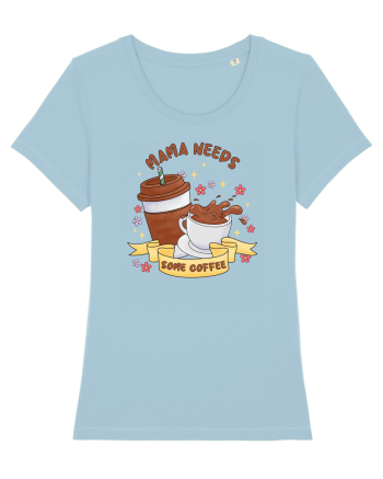 pentru mamele iubitoare de cafea - Mama needs some coffee Sky Blue