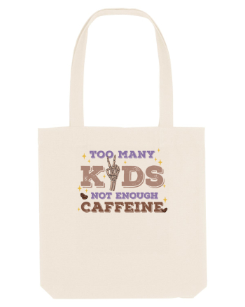 pentru mamele iubitoare de cafea - Too many kids not enough caffeine Natural