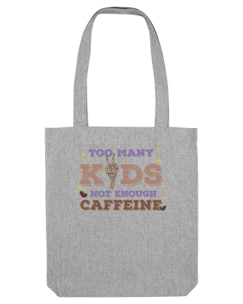 pentru mamele iubitoare de cafea - Too many kids not enough caffeine Heather Grey