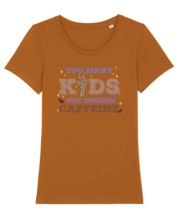 pentru mamele iubitoare de cafea - Too many kids not enough caffeine Roasted Orange