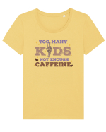 pentru mamele iubitoare de cafea - Too many kids not enough caffeine Tricou mânecă scurtă guler larg fitted Damă Expresser