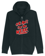 It ain't for the weak Hanorac cu fermoar Unisex Connector