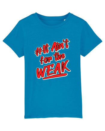 It ain't for the weak Azur