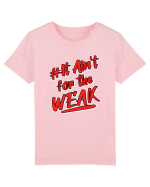 It ain't for the weak Tricou mânecă scurtă  Copii Mini Creator