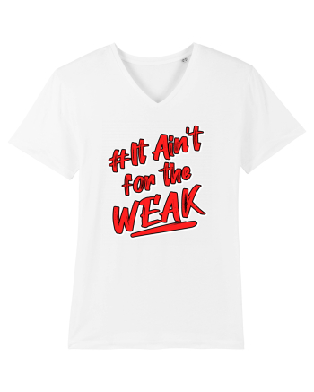 It ain't for the weak White