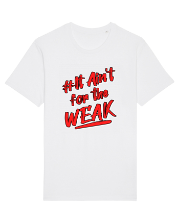 It ain't for the weak White