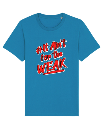 It ain't for the weak Azur