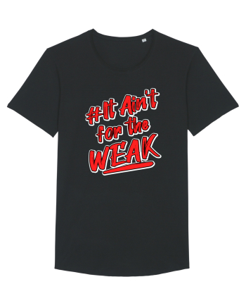 It ain't for the weak Black