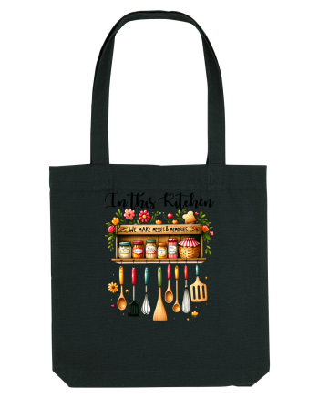 pentru pasiune culinară - In this kitchen we make messes and memories Black