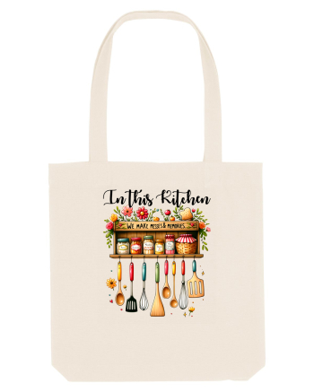 pentru pasiune culinară - In this kitchen we make messes and memories Natural