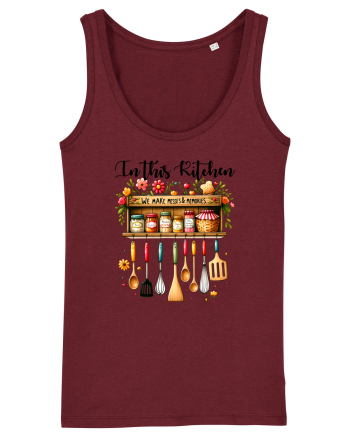 pentru pasiune culinară - In this kitchen we make messes and memories Burgundy