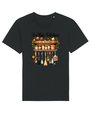 pentru pasiune culinară - In this kitchen we make messes and memories Black