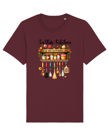 pentru pasiune culinară - In this kitchen we make messes and memories Burgundy