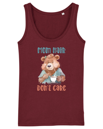 cu afectiune de Ziua Mamei - Mom hair do not care Burgundy