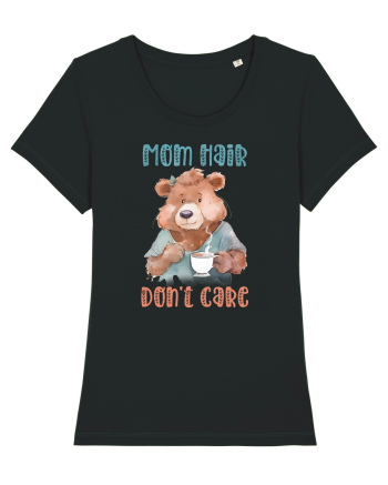 cu afectiune de Ziua Mamei - Mom hair do not care Black