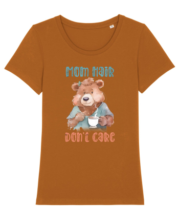 cu afectiune de Ziua Mamei - Mom hair do not care Roasted Orange