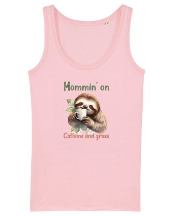 cu afectiune de Ziua Mamei - Mommin on caffeine and grace Cotton Pink
