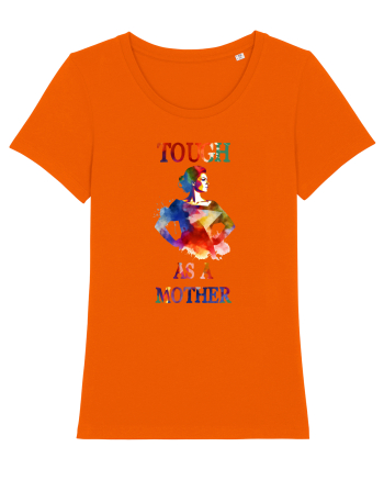 cu afectiune de Ziua Mamei - Tough as a mother Bright Orange