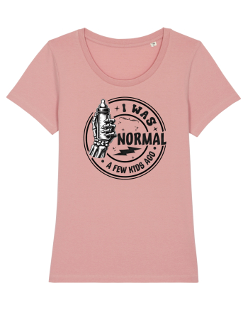 Moda rebelă pt mame moderne - I was normal a few kids ago Canyon Pink