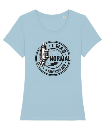 Moda rebelă pt mame moderne - I was normal a few kids ago Sky Blue