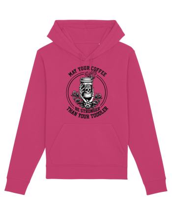 Moda rebelă pt mame moderne - May your coffee be stronger than your toddler Raspberry