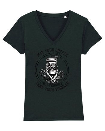 Moda rebelă pt mame moderne - May your coffee be stronger than your toddler Black