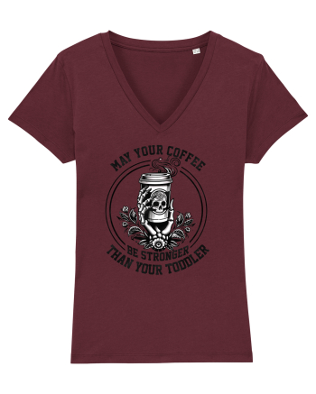 Moda rebelă pt mame moderne - May your coffee be stronger than your toddler Burgundy
